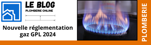 Nouvelle réglementation gaz 07/2024: pour butane et propane en logement individuelle